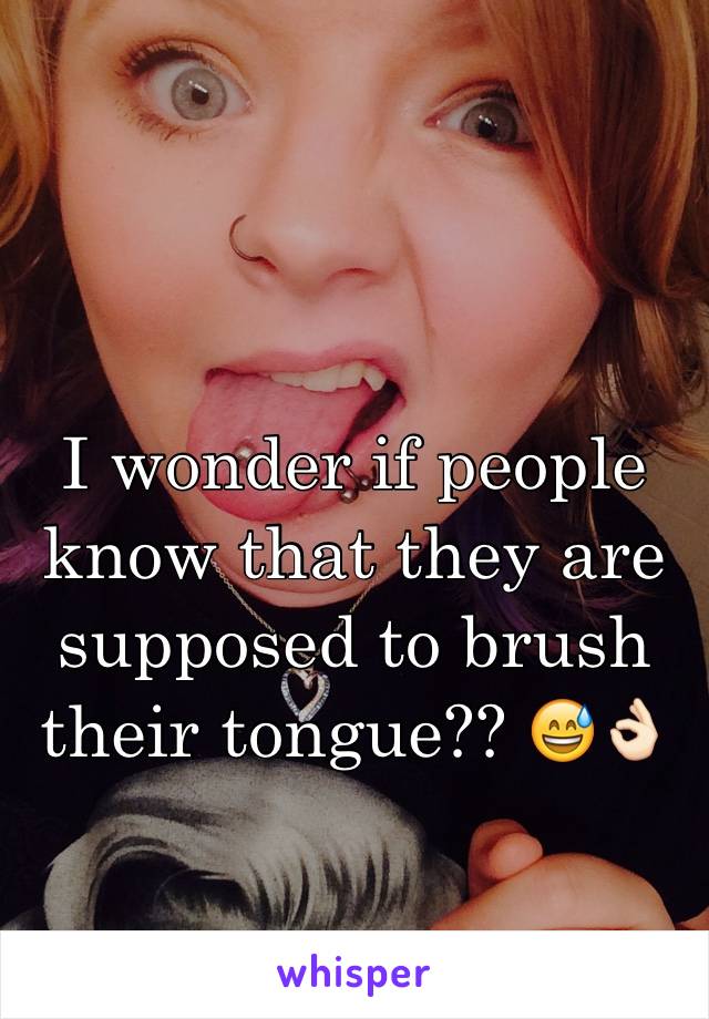 I wonder if people know that they are supposed to brush their tongue?? 😅👌🏻