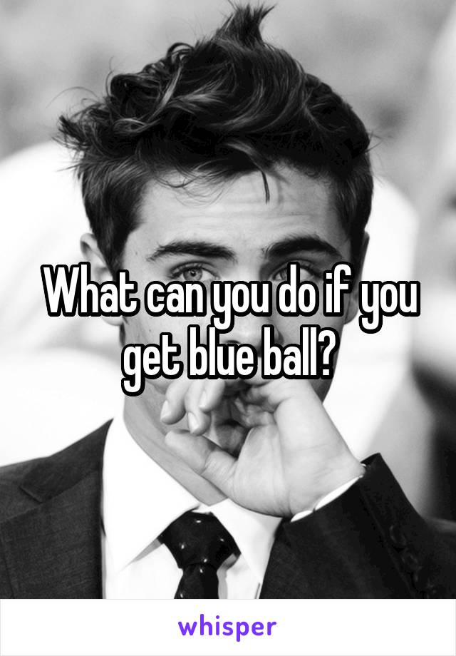 What can you do if you get blue ball?