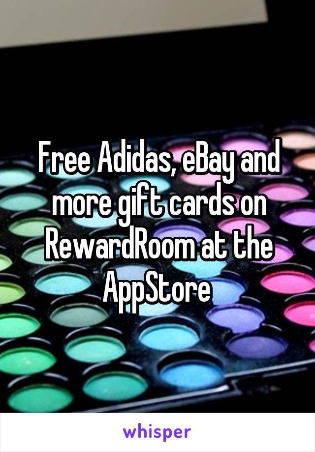 Free Adidas, eBay and more gift cards on RewardRoom at the AppStore 