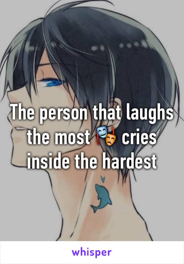 The person that laughs the most 🎭 cries inside the hardest 