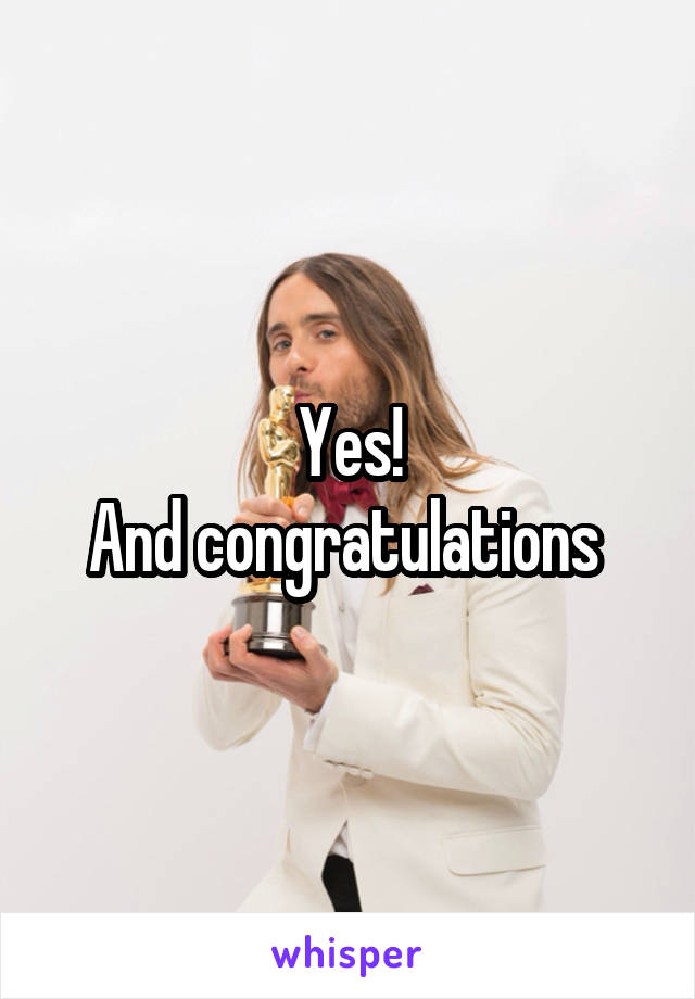 Yes!
And congratulations 