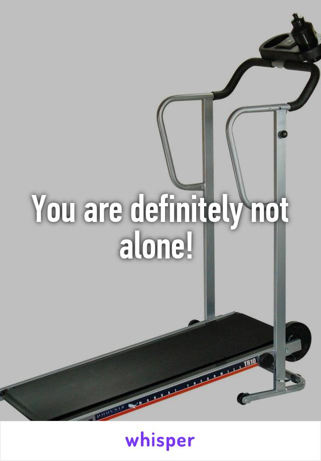 You are definitely not alone! 