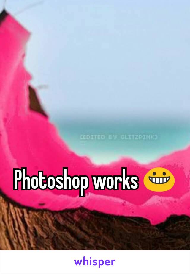 Photoshop works 😀