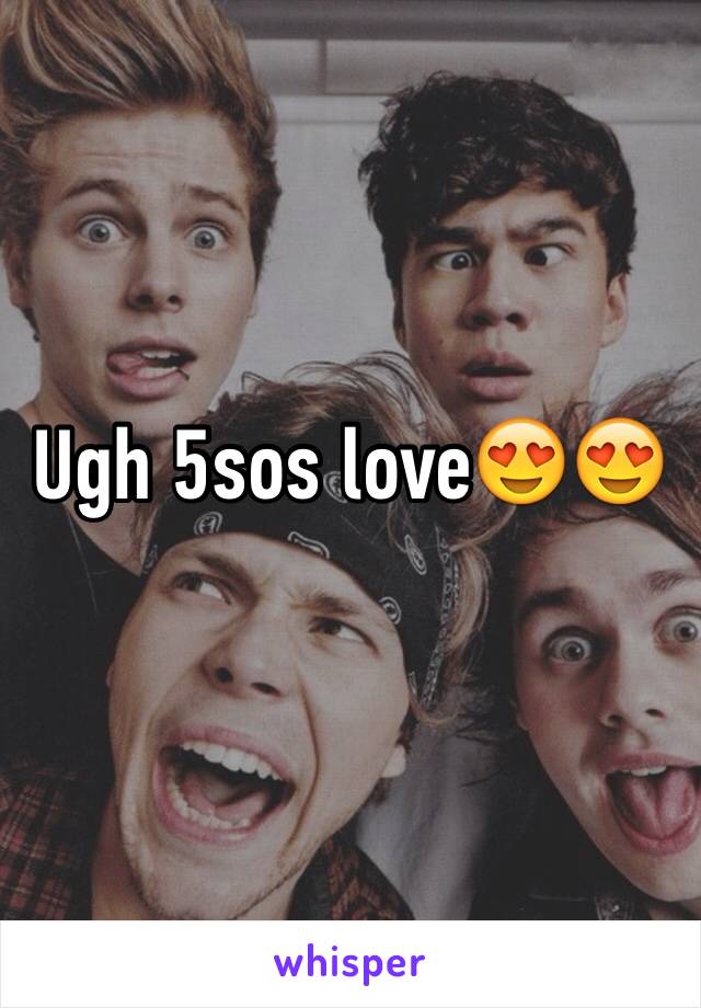 Ugh 5sos love😍😍