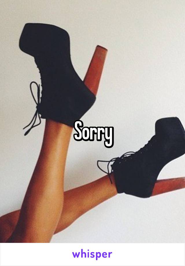 Sorry