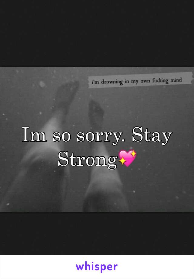 Im so sorry. Stay Strong💖