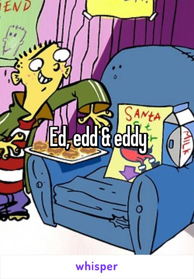 Ed, edd & eddy