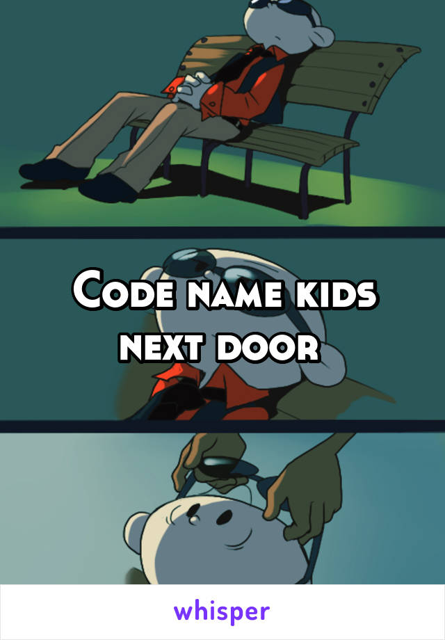 Code name kids next door 