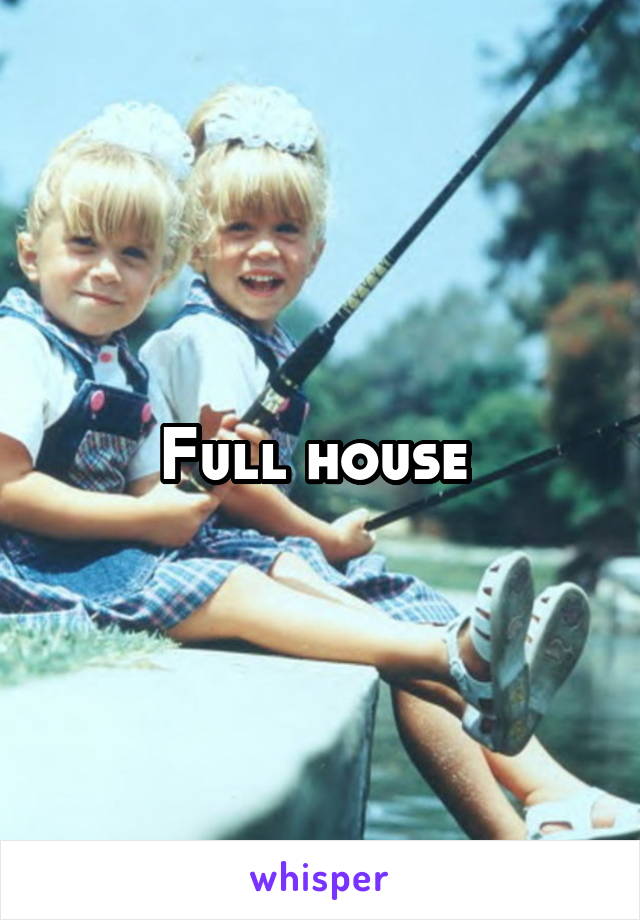 Full house 