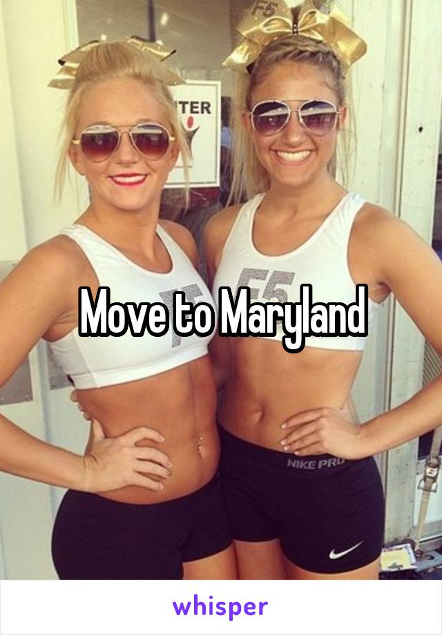 Move to Maryland