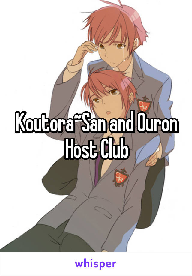 Koutora~San and Ouron Host Club