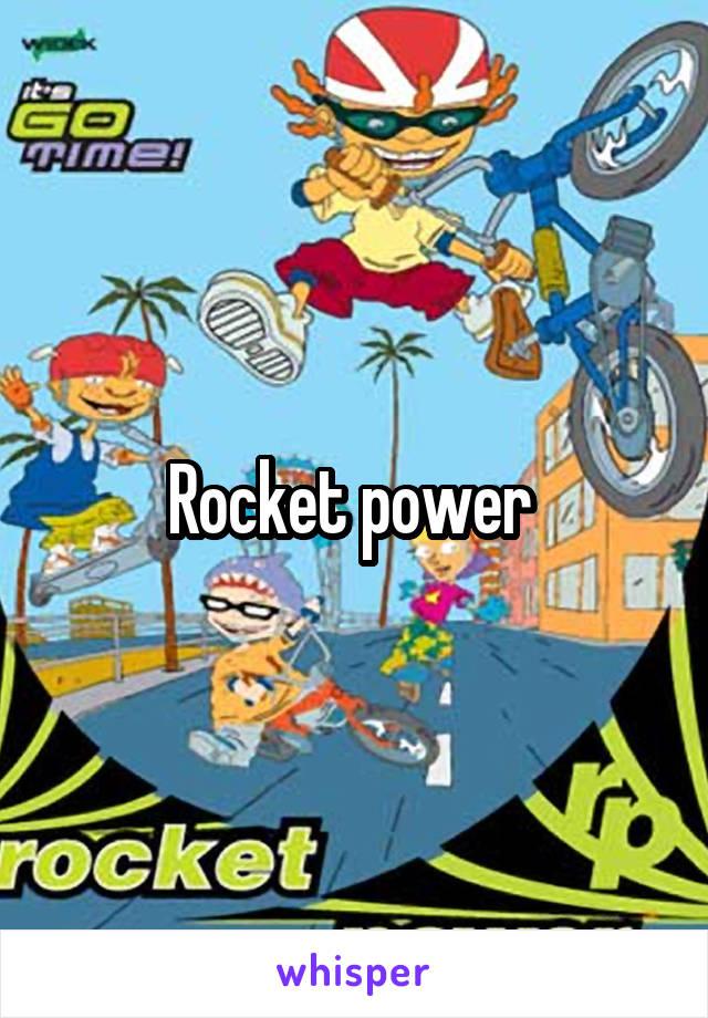 Rocket power 