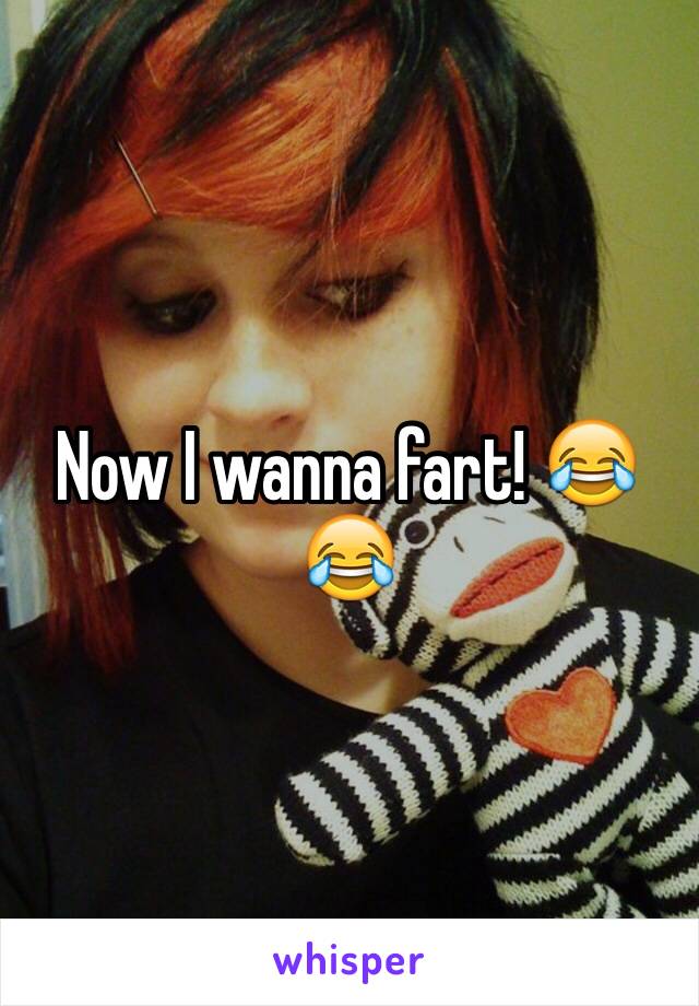 Now I wanna fart! 😂😂