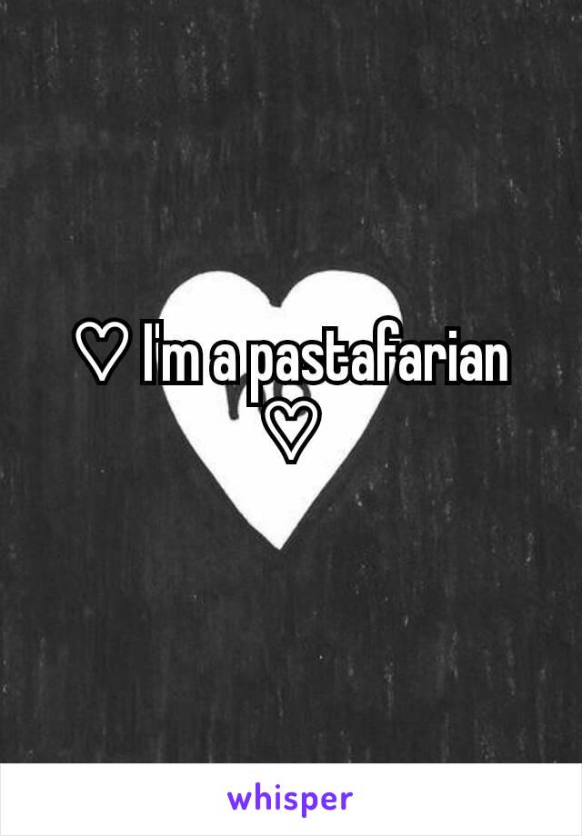 ♡ I'm a pastafarian ♡