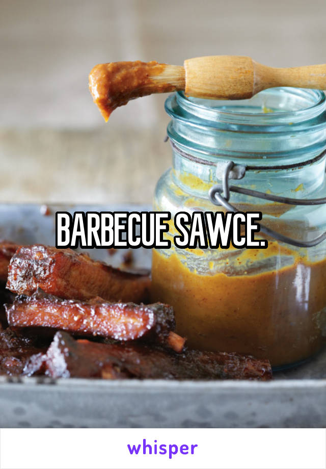 BARBECUE SAWCE. 