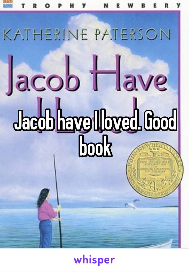 Jacob have I loved. Good book