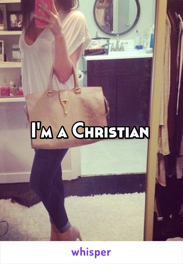 I'm a Christian 