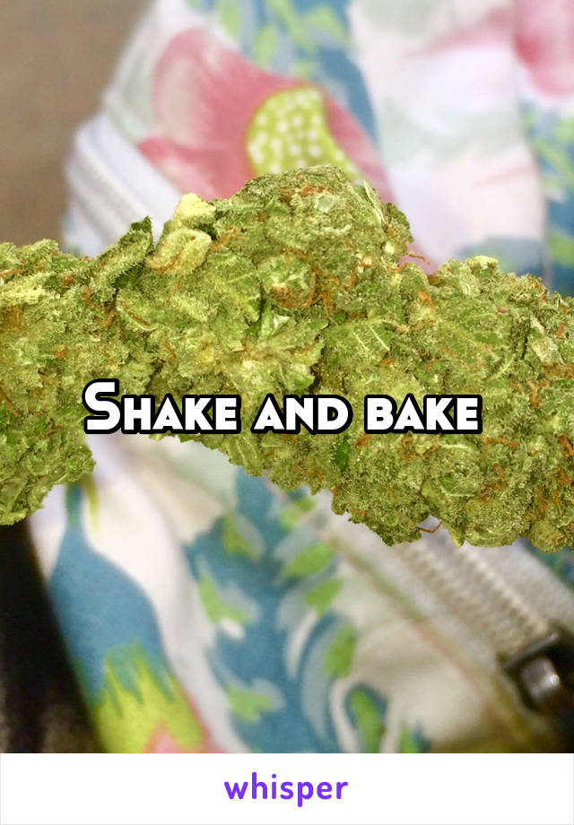 Shake and bake 