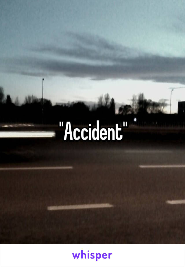 "Accident"