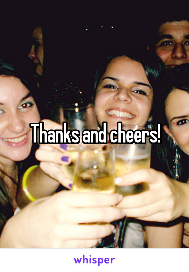 Thanks and cheers!