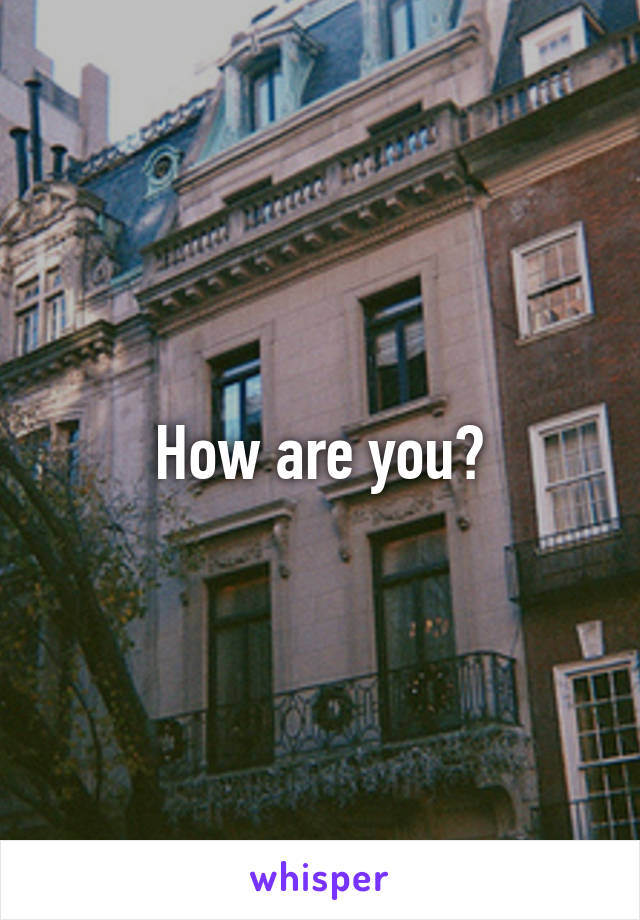 How are you?