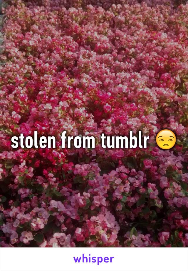 stolen from tumblr 😒