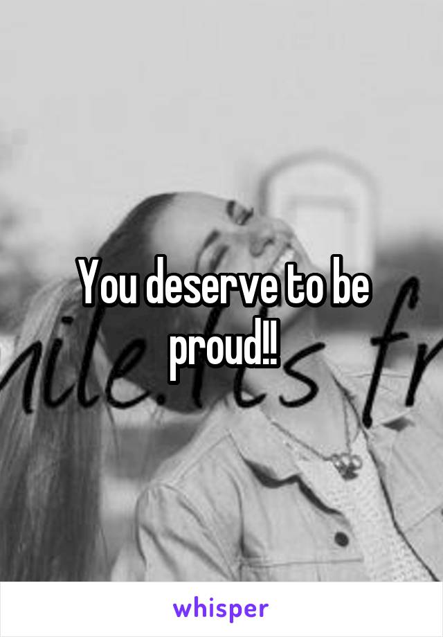 You deserve to be proud!!