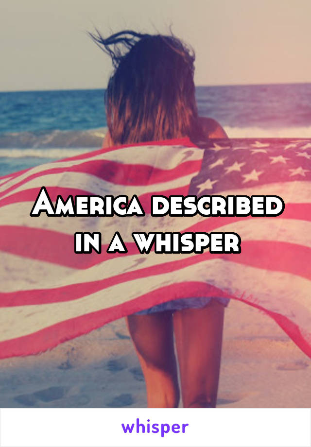 America described in a whisper