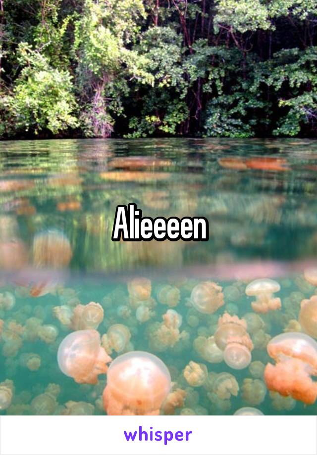 Alieeeen