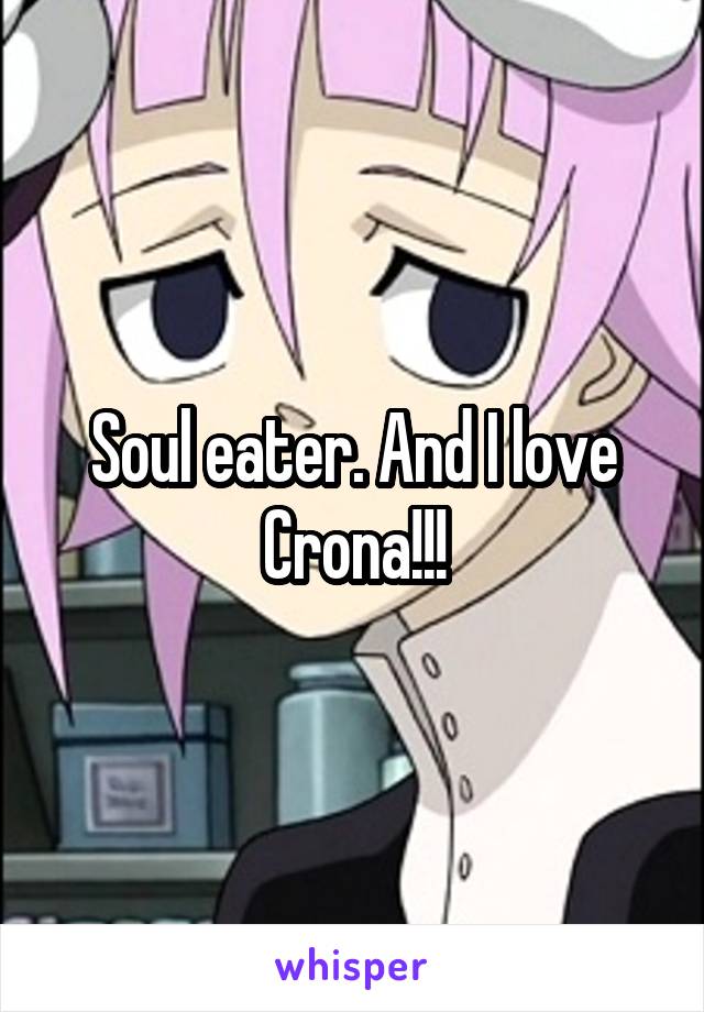 Soul eater. And I love Crona!!!