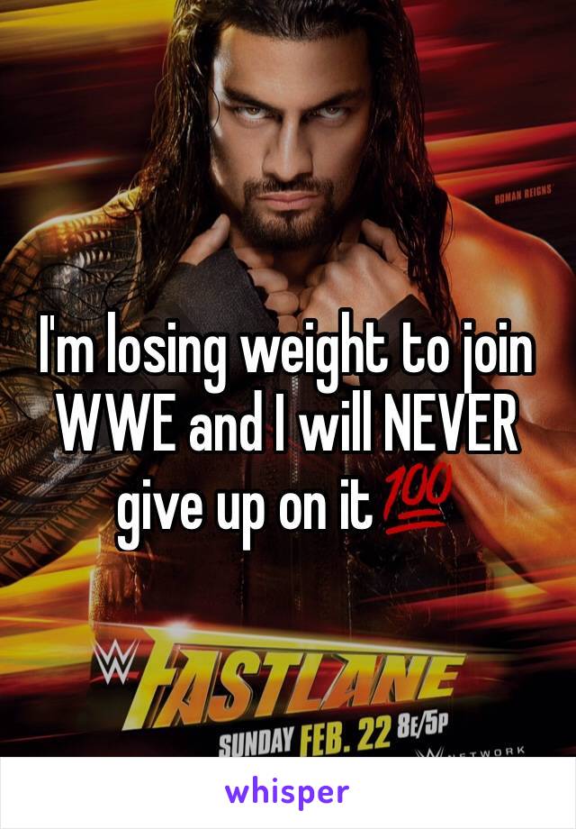 I'm losing weight to join WWE and I will NEVER give up on it💯