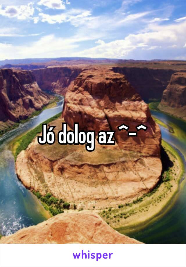 Jó dolog az ^-^