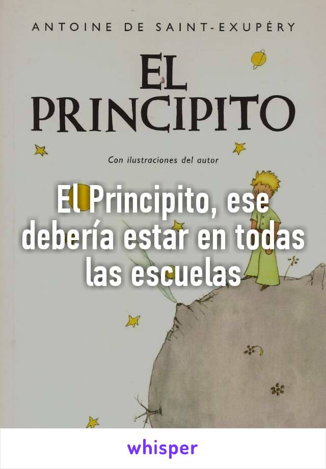 El Principito, ese debería estar en todas las escuelas