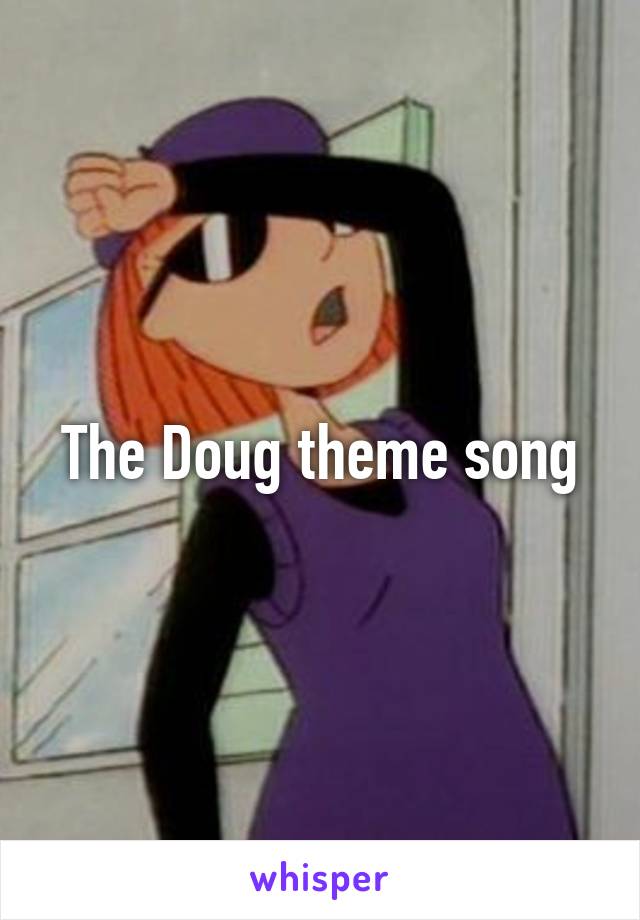 The Doug theme song