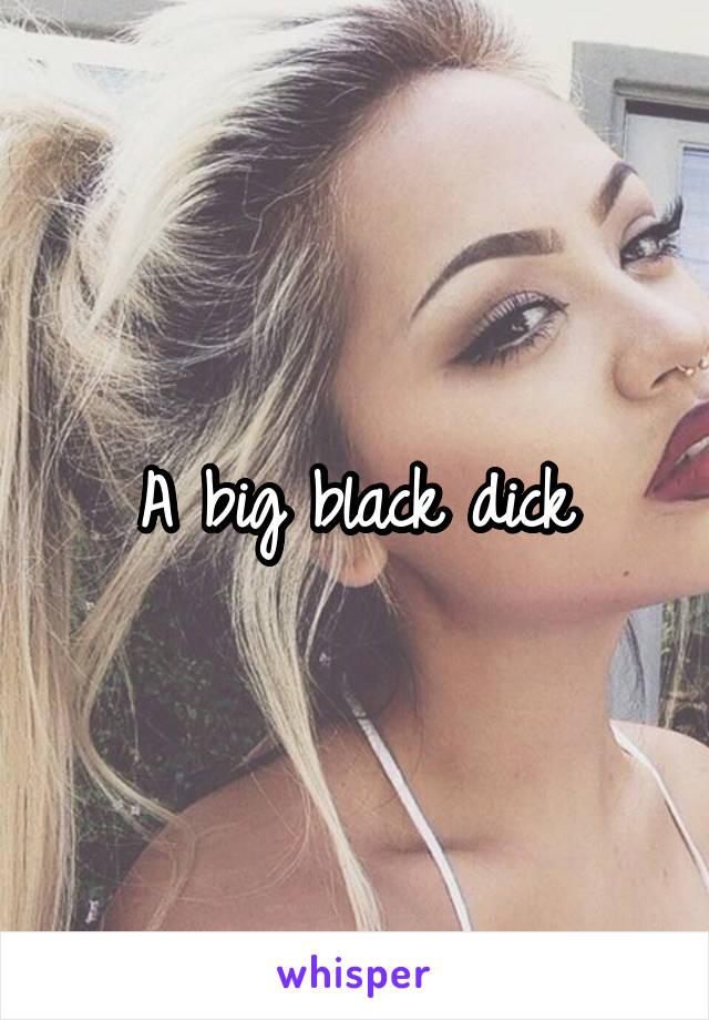 A big black dick