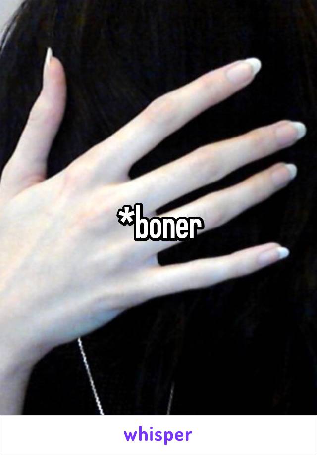 *boner