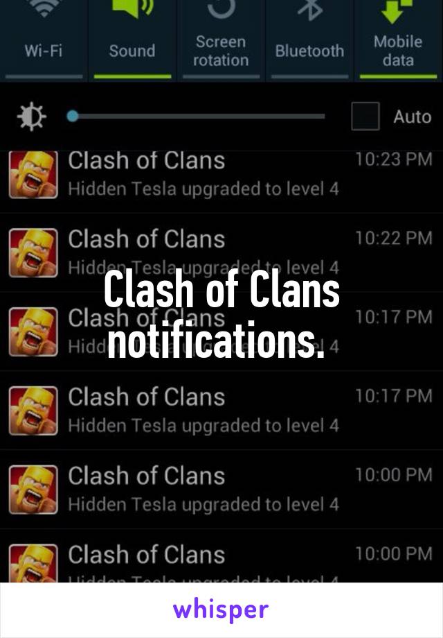 Clash of Clans notifications. 