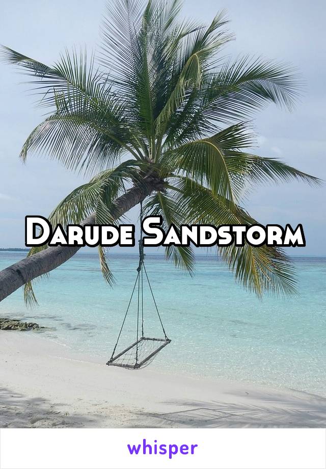 Darude Sandstorm