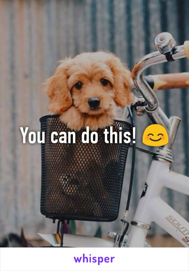 You can do this! 😊