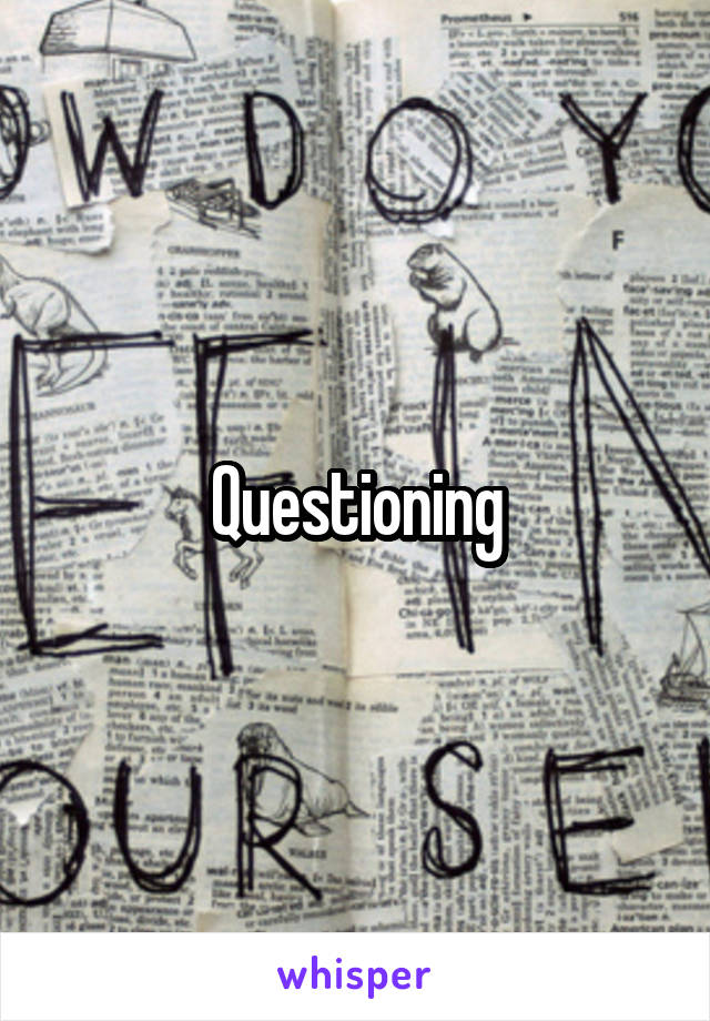 Questioning