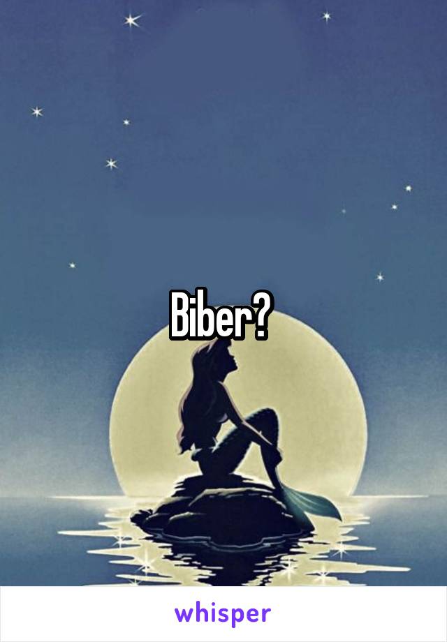 Biber? 