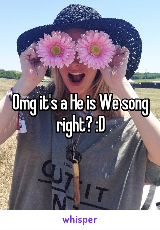 Omg it's a He is We song right? :D