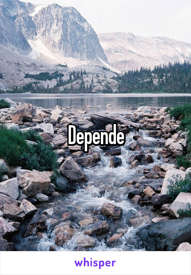 Depende