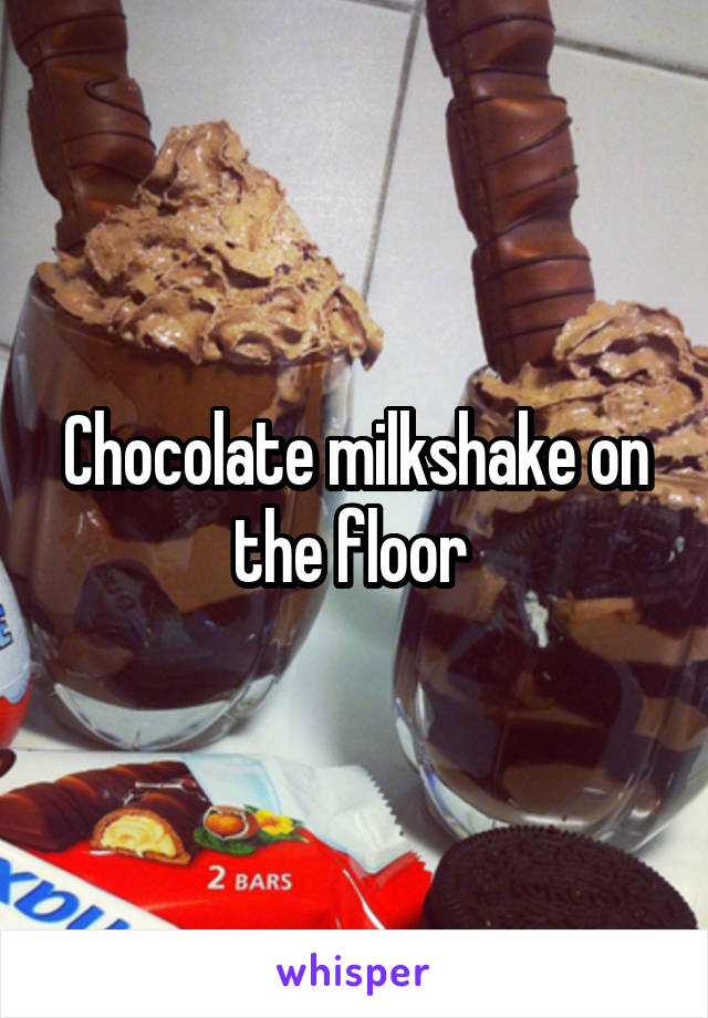 Chocolate milkshake on the floor 