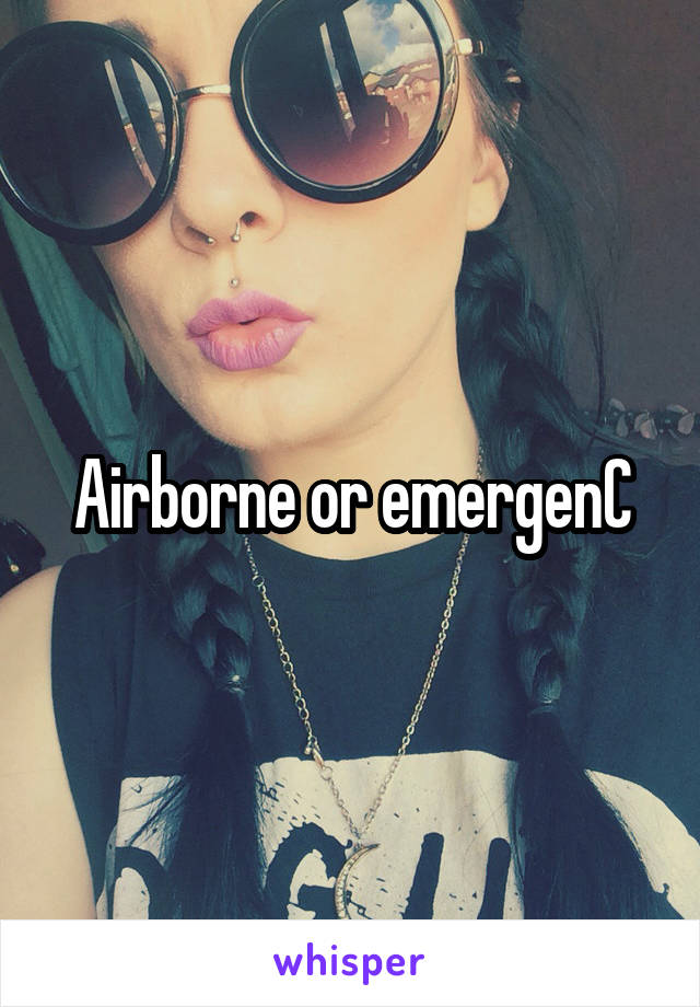 Airborne or emergenC