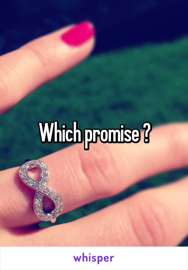 Which promise ?