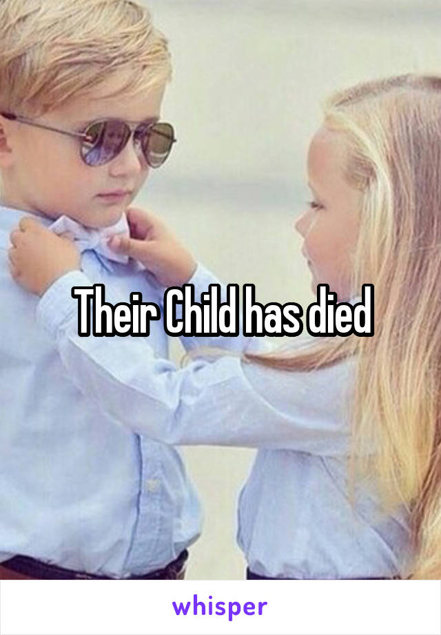 Their Child has died