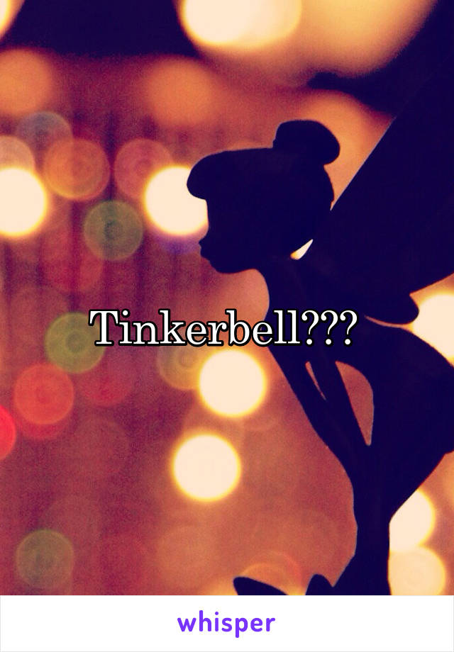 Tinkerbell??? 