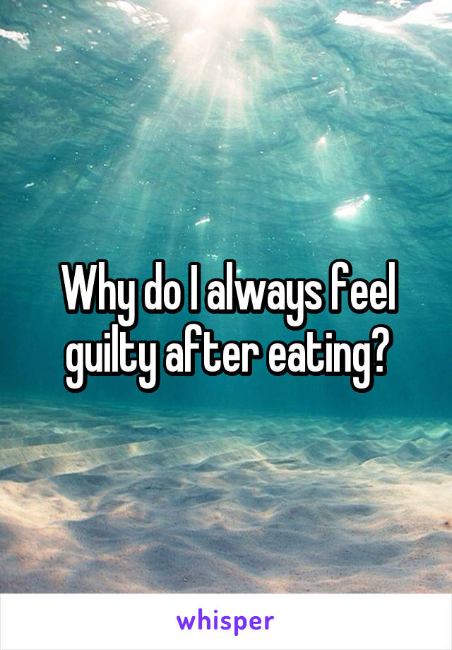 Why Do I Feel Guilty After Eating Unhealthy Food