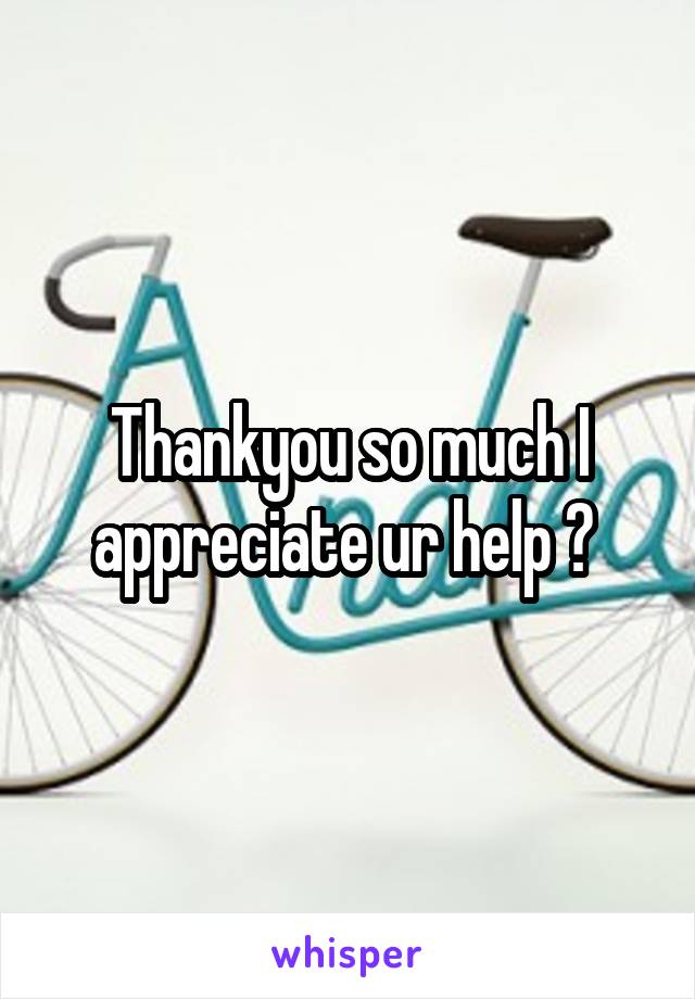 Thankyou so much I appreciate ur help 😢 